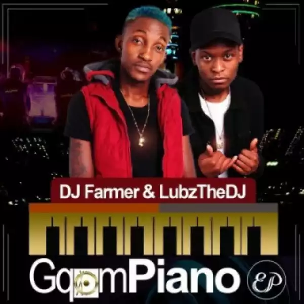DJ Farmer X Lubz the DJ - Udlala Kamnandi
